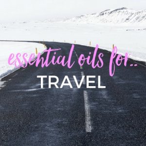 essential oils for travel
